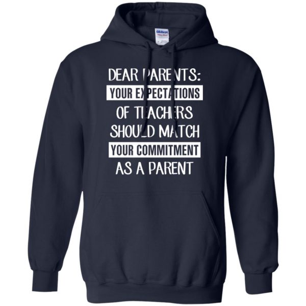 Dear Parents: Your Expectations Of Teachers Should Match Your Commitment As A Parent T-Shirts, Hoodie, Tank Apparel 8