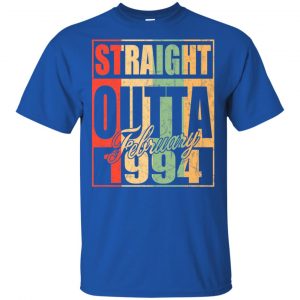 Vintage Straight Outta February 1994 Birthday T-Shirts, Hoodie, Tank 16