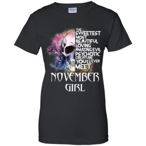 November Girl The Sweetest Most Beautiful Loving Amazing Evil Psychotic Creature You'll Ever Meet T-Shirts, Hoodie, Tank 23 November Girl The Sweetest Most Beautiful Loving Amazing Evil Psychotic Creature You'll Ever Meet T-Shirts, Hoodie, Tank 23