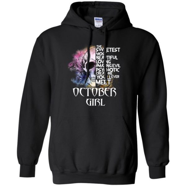 October Girl The Sweetest Most Beautiful Loving Amazing Evil Psychotic Creature You'll Ever Meet T-Shirts, Hoodie, Tank 8