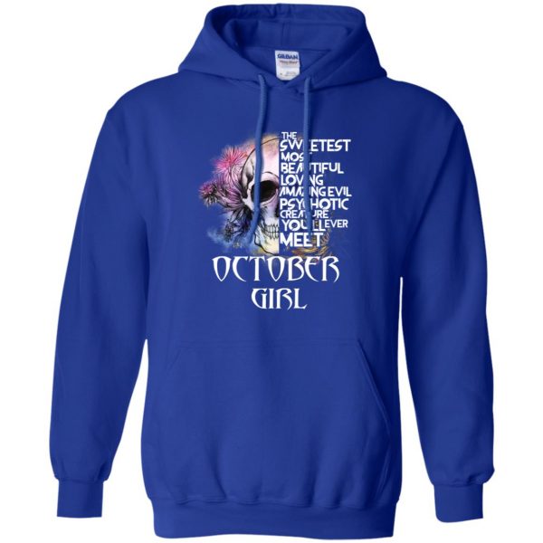 October Girl The Sweetest Most Beautiful Loving Amazing Evil Psychotic Creature You'll Ever Meet T-Shirts, Hoodie, Tank 11
