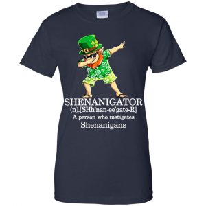 Shenanigator T-Shirts - A Person Who Instigates Shenanigans T-Shirts, Hoodie, Tank 24