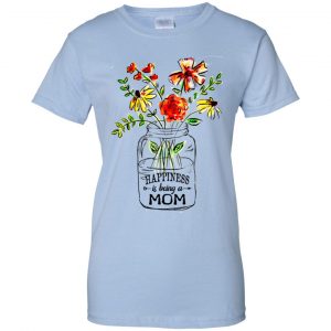 Happiness Is Being A Mom Flower T-Shirts, Hoodie, Tank 25