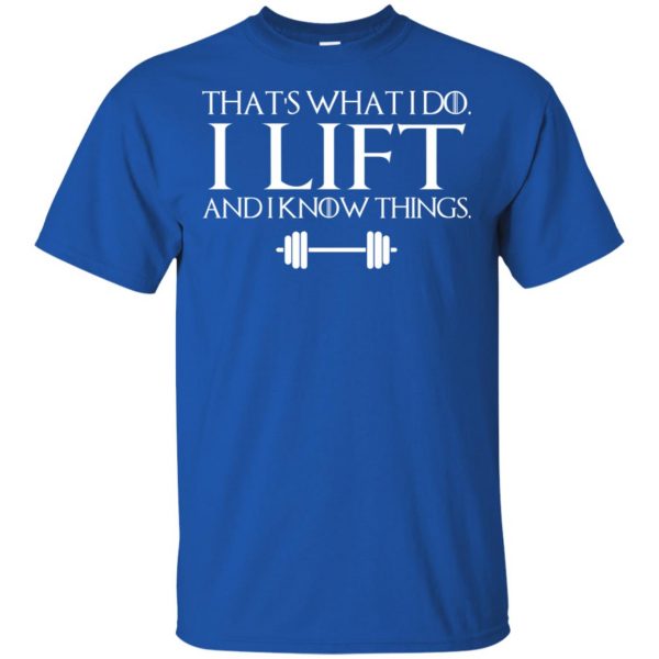 That’s What I Do I Lift And I Know Things T-Shirts, Hoodie, Tank Apparel 5