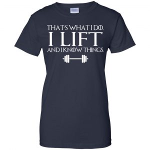 That's What I Do I Lift And I Know Things T-Shirts, Hoodie, Tank 23