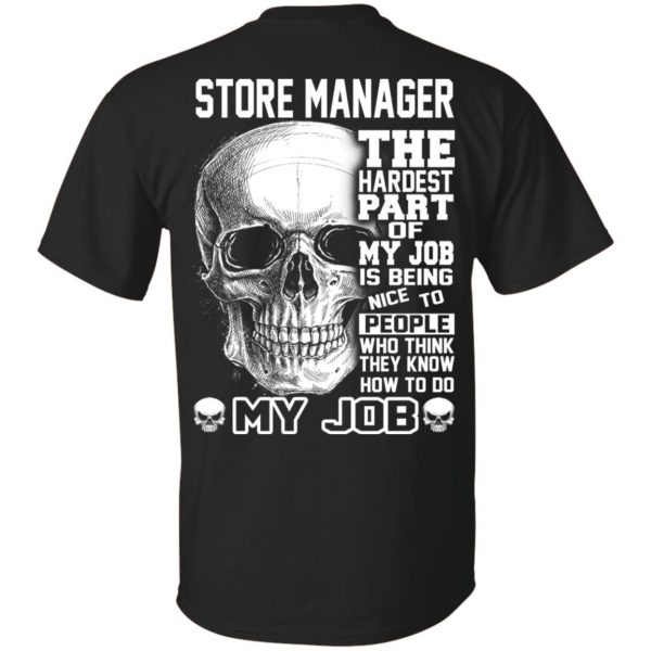 Store Manager The Hardest Part Of My Job Is Being Nice To People T-Shirts, Hoodie, Tank 3