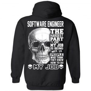 Software Engineer The Hardest Part Of My Job Is Being Nice To People T-Shirts, Hoodie, Tank 22 Software Engineer The Hardest Part Of My Job Is Being Nice To People T-Shirts, Hoodie, Tank 22