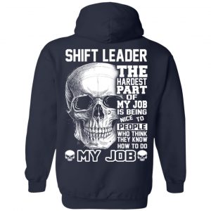 Shift Leader The Hardest Part Of My Job Is Being Nice To People T-Shirts, Hoodie, Tank 23