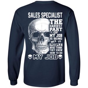 Sales Specialist The Hardest Part Of My Job Is Being Nice To People T-Shirts, Hoodie, Tank 19