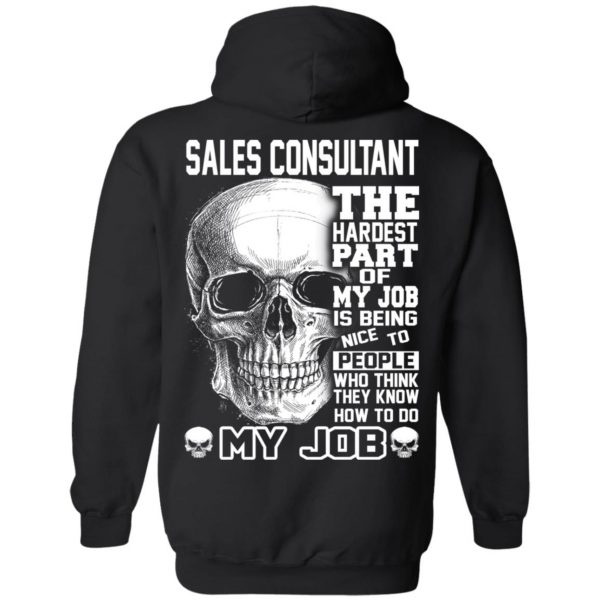 Sales Consultant The Hardest Part Of My Job Is Being Nice To People T-Shirts, Hoodie, Tank 11
