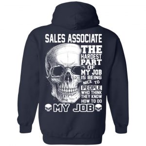 Sales Associate The Hardest Part Of My Job Is Being Nice To People T-Shirts, Hoodie, Tank 23