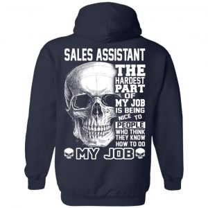 Sales Assistant The Hardest Part Of My Job Is Being Nice To People T-Shirts, Hoodie, Tank 23