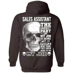 Sales Assistant The Hardest Part Of My Job Is Being Nice To People T-Shirts, Hoodie, Tank 24