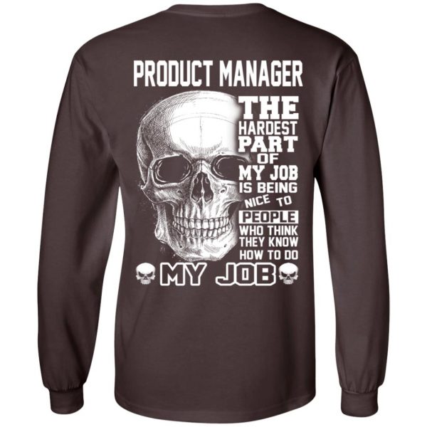 Product Manager The Hardest Part Of My Job Is Being Nice To People T-Shirts, Hoodie, Tank 9