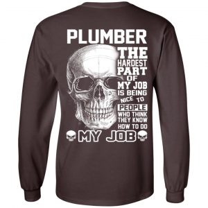 Plumber The Hardest Part Of My Job Is Being Nice To People T-Shirts, Hoodie, Tank 19