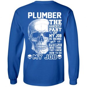 Plumber The Hardest Part Of My Job Is Being Nice To People T-Shirts, Hoodie, Tank 20