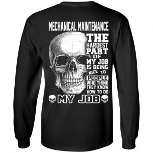 Mechanical Maintenance The Hardest Part Of My Job Is Being Nice To People T-Shirts, Hoodie, Tank 18