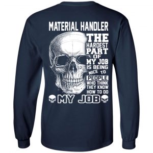 Material Handler The Hardest Part Of My Job Is Being Nice To People T-Shirts, Hoodie, Tank 19 Material Handler The Hardest Part Of My Job Is Being Nice To People T-Shirts, Hoodie, Tank 19
