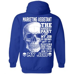 Marketing Assistant The Hardest Part Of My Job Is Being Nice To People T-Shirts, Hoodie, Tank 25