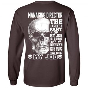 Managing Director The Hardest Part Of My Job Is Being Nice To People T-Shirts, Hoodie, Tank 20 Managing Director The Hardest Part Of My Job Is Being Nice To People T-Shirts, Hoodie, Tank 20