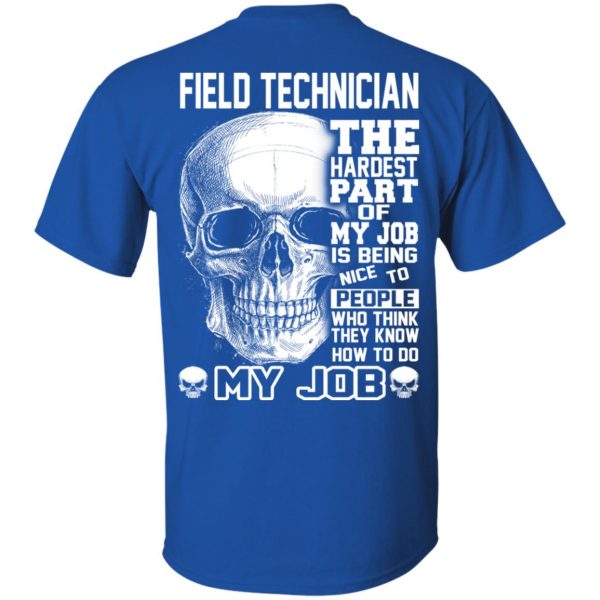 Field Technician The Hardest Part Of My Job Is Being Nice To People T-Shirts, Hoodie, Tank 4