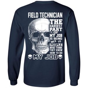 Field Technician The Hardest Part Of My Job Is Being Nice To People T-Shirts, Hoodie, Tank 19