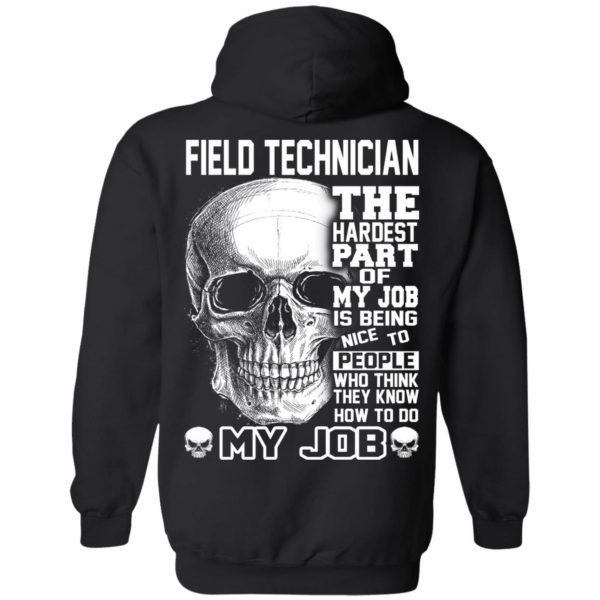 Field Technician The Hardest Part Of My Job Is Being Nice To People T-Shirts, Hoodie, Tank 11