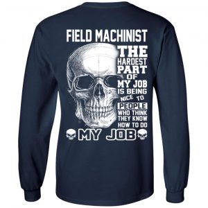 Field Machinist The Hardest Part Of My Job Is Being Nice To People T-Shirts, Hoodie, Tank 19 Field Machinist The Hardest Part Of My Job Is Being Nice To People T-Shirts, Hoodie, Tank 19
