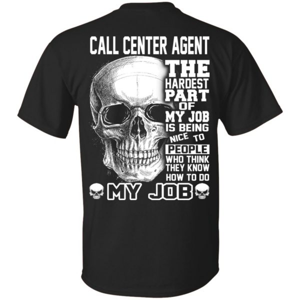 Call Center Agent The Hardest Part Of My Job Is Being Nice To People T-Shirts, Hoodie, Tank 3