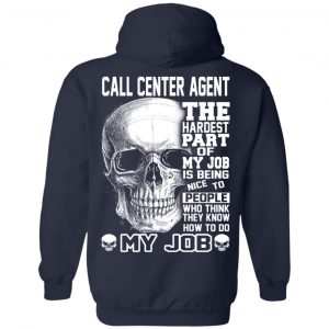 Call Center Agent The Hardest Part Of My Job Is Being Nice To People T-Shirts, Hoodie, Tank 9
