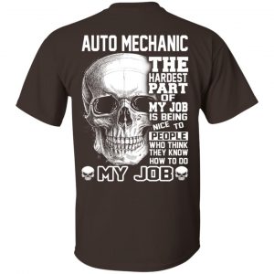 Auto Mechanic The Hardest Part Of My Job Is Being Nice To People T-Shirts, Hoodie, Tank 9