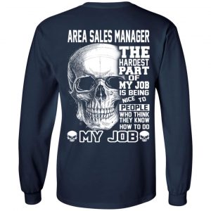 Area Sales Manager The Hardest Part Of My Job Is Being Nice To People T-Shirts, Hoodie, Tank 19