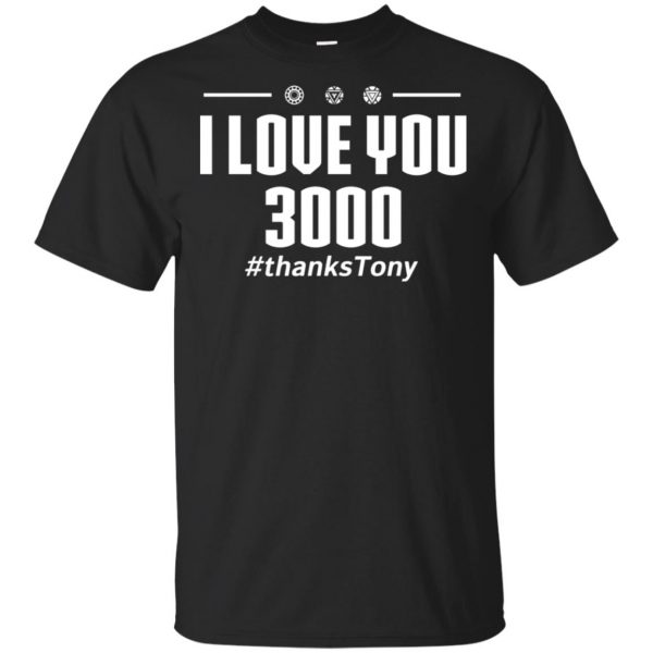 I Love You 3000 #ThanksTony Iron Man Avengers End Game T-Shirts, Hoodie, Tank 2
