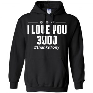 I Love You 3000 #ThanksTony Iron Man Avengers End Game T-Shirts, Hoodie, Tank 7