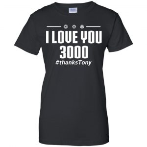 I Love You 3000 #ThanksTony Iron Man Avengers End Game T-Shirts, Hoodie, Tank 8