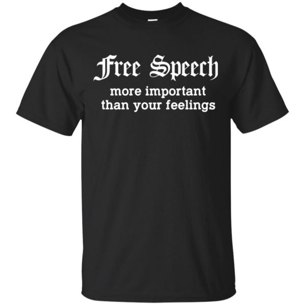 Free Speech More Important Than Your Feelings T-Shirts, Hoodie, Tank 3