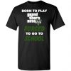 Born To Play Grand Theft Auto Forced To Go To School T-Shirts, Hoodie, Tank 1