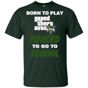 Born To Play Grand Theft Auto Forced To Go To School T-Shirts, Hoodie, Tank 42 Born To Play Grand Theft Auto Forced To Go To School T-Shirts, Hoodie, Tank 42