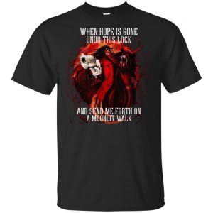 When Hope Is Gone Undo This Lock And Send Me Forth On A Moonlit Walk – Alucard T-Shirts, Hoodie, Tank Apparel