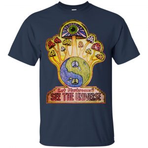 Hippie Eat Mushrooms See The Universe T-Shirts, Hoodie, Tank 16
