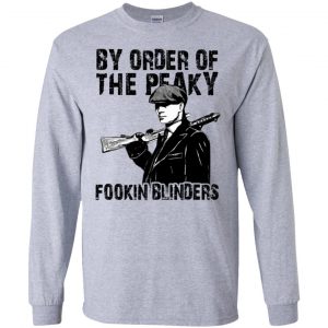 By Order Of The Peaky Fookin Blinders T-Shirts, Hoodie, Tank 17