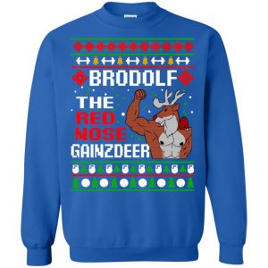 Brodolf The Red Nose Gainzdeer Christmas Sweater, T-Shirts, Hoodie 22