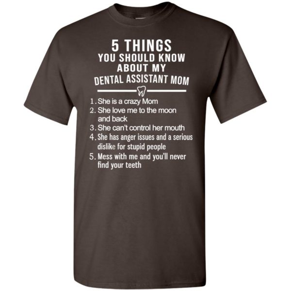 5 Things You Should Know About My Dental Assistant Mom Youth T-Shirts, Hoodie, Tank Apparel 4