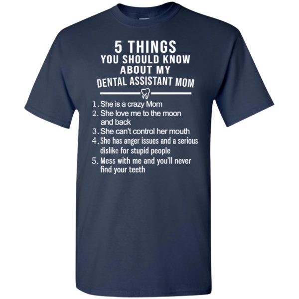 5 Things You Should Know About My Dental Assistant Mom Youth T-Shirts, Hoodie, Tank Apparel 5