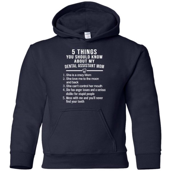 5 Things You Should Know About My Dental Assistant Mom Youth T-Shirts, Hoodie, Tank Apparel 14