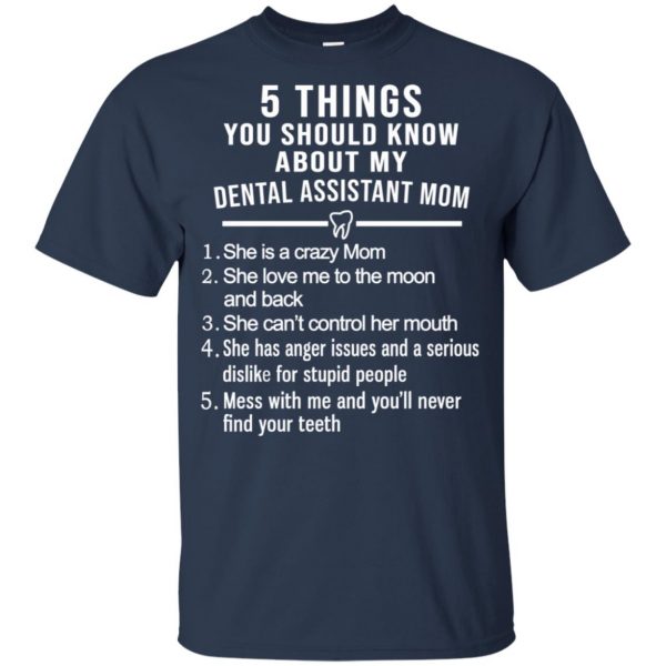 5 Things You Should Know About My Dental Assistant Mom Youth T-Shirts, Hoodie, Tank Apparel 18