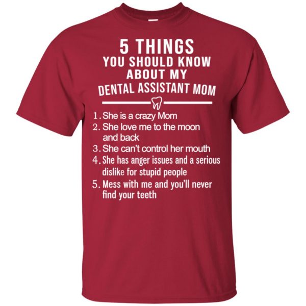 5 Things You Should Know About My Dental Assistant Mom Youth T-Shirts, Hoodie, Tank Apparel 23