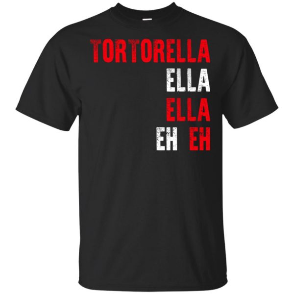Tortorella Ella Ella Eh Eh T-Shirts, Hoodie, Tank 3