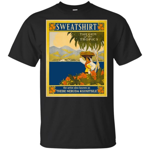 Sweatshirt The Gem Of The Tropics T-Shirts, Hoodie, Tank 3