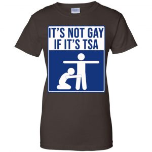It's Not Gay If It's TSA T-Shirts, Hoodie, Tank 23